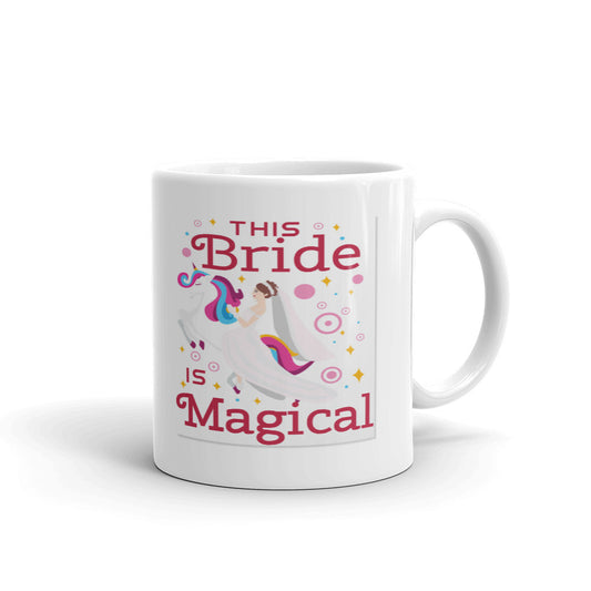 This Bride Is Magical Coffee Tea Ceramic Mug/Cup