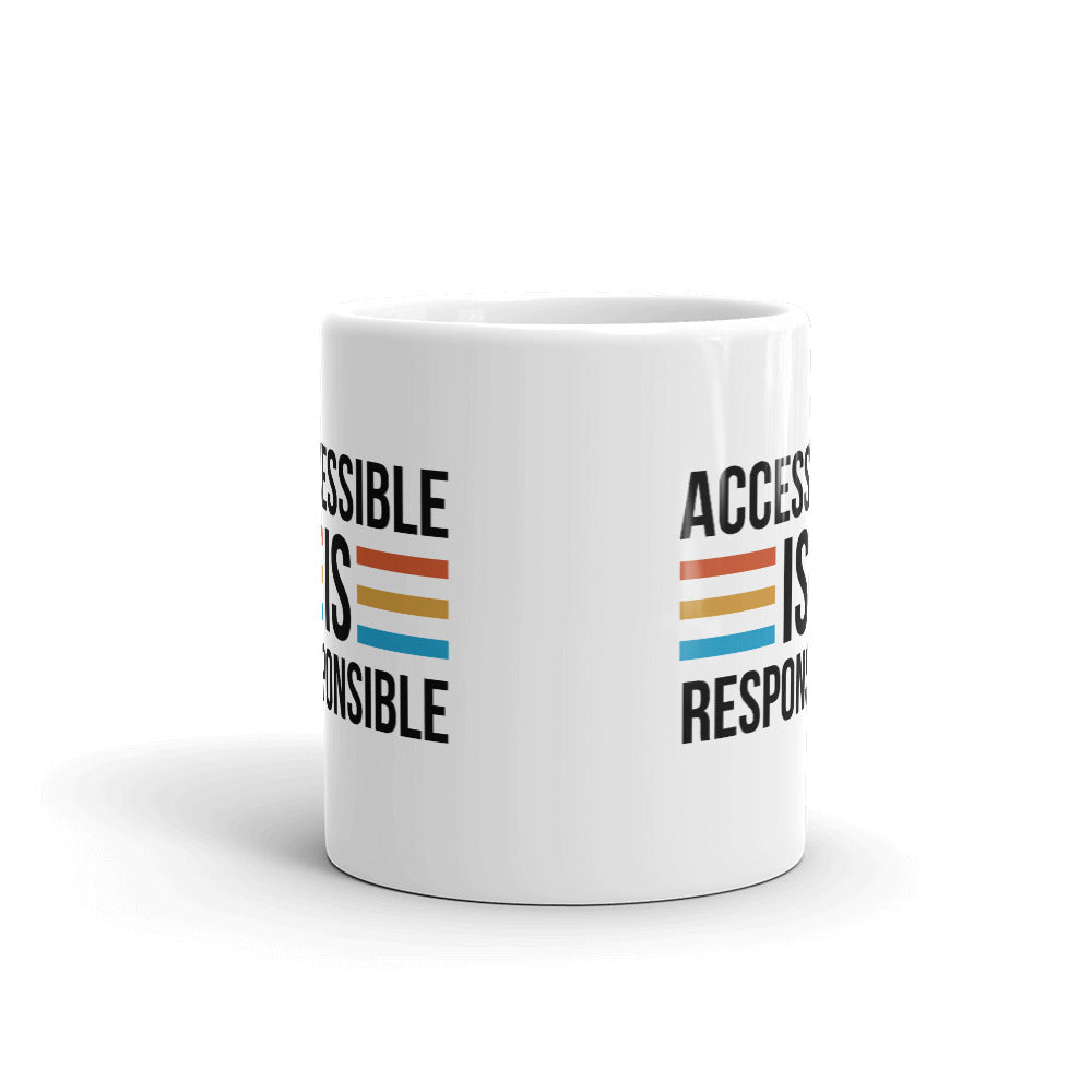 Accessible Is Responsible Coffee Tea Ceramic Mug/Cup