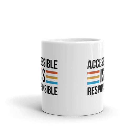 Accessible Is Responsible Coffee Tea Ceramic Mug/Cup