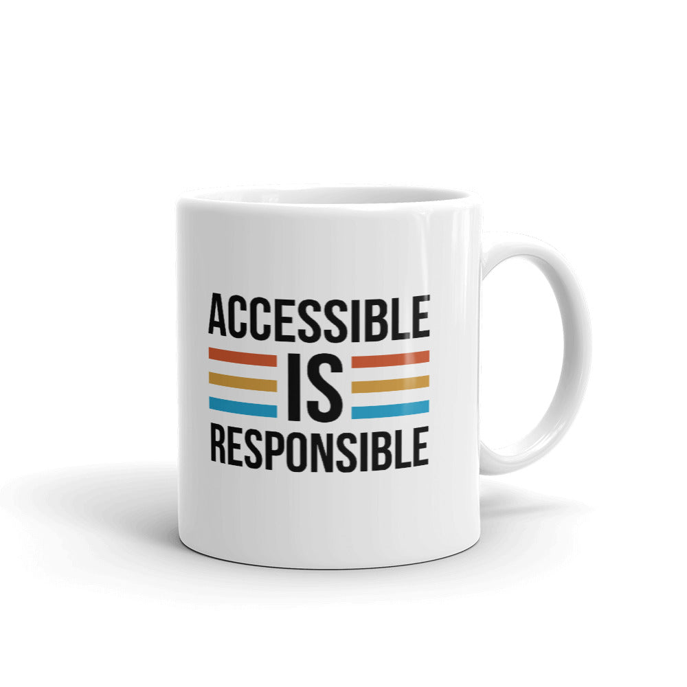 Accessible Is Responsible Coffee Tea Ceramic Mug/Cup