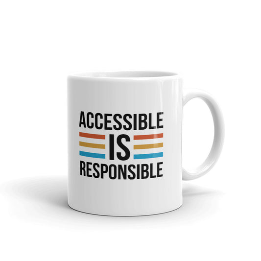 Accessible Is Responsible Coffee Tea Ceramic Mug/Cup