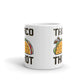 Taco Thot Coffee Tea Ceramic Mug/Cup