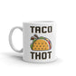Taco Thot Coffee Tea Ceramic Mug/Cup