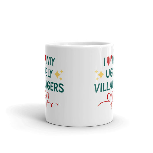I Love My Ugly Villagers Coffee Tea Ceramic Mug/Cup