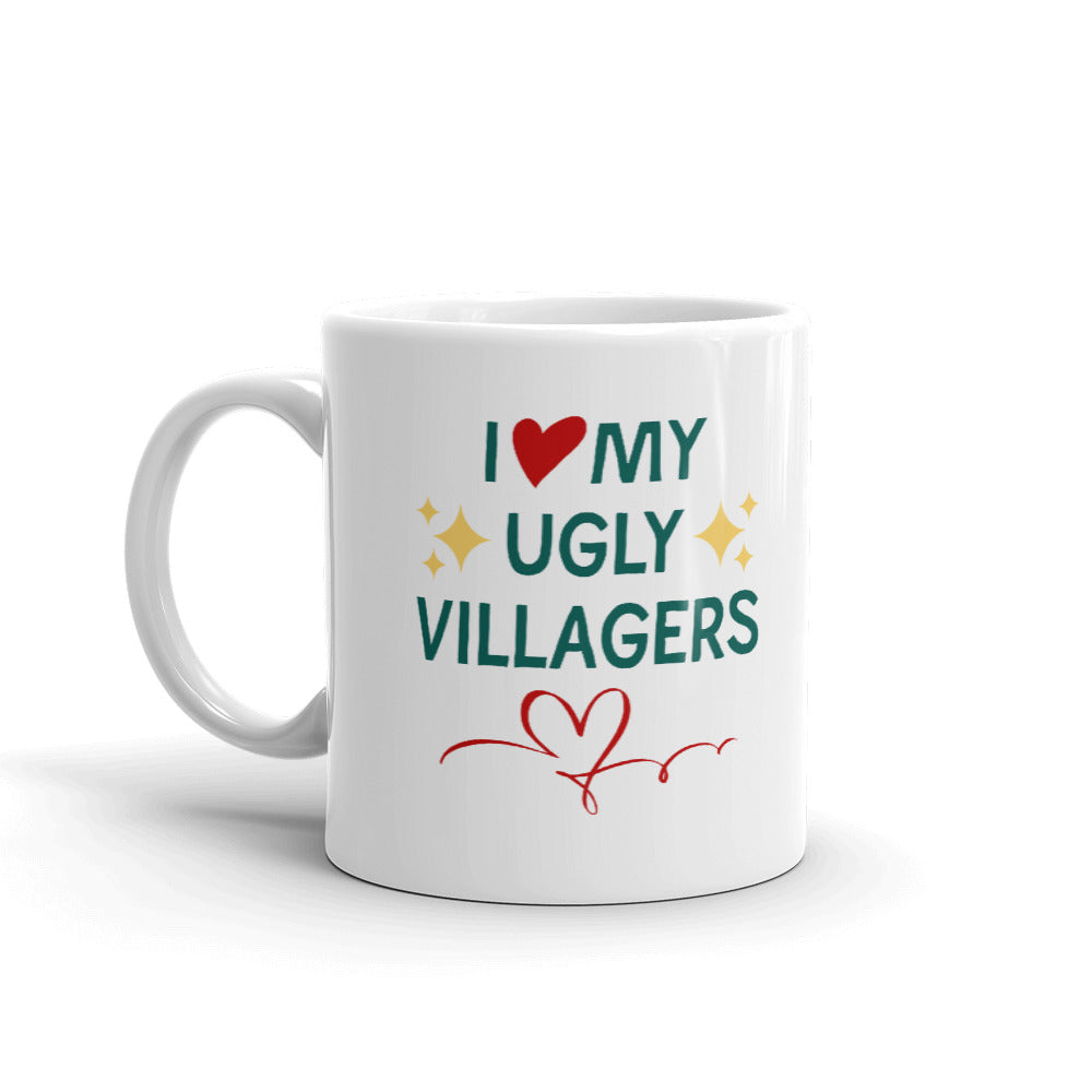 I Love My Ugly Villagers Coffee Tea Ceramic Mug/Cup