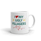 I Love My Ugly Villagers Coffee Tea Ceramic Mug/Cup