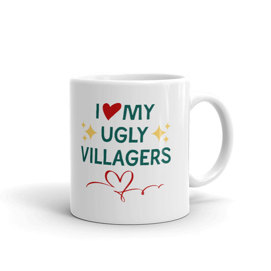 I Love My Ugly Villagers Coffee Tea Ceramic Mug/Cup