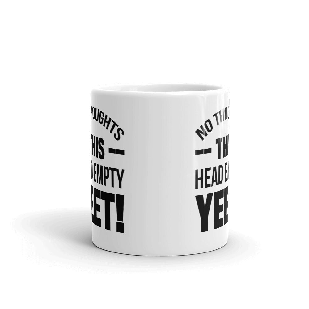 No Thoughts This Head Empty Yeet! Coffee Tea Ceramic Mug/Cup