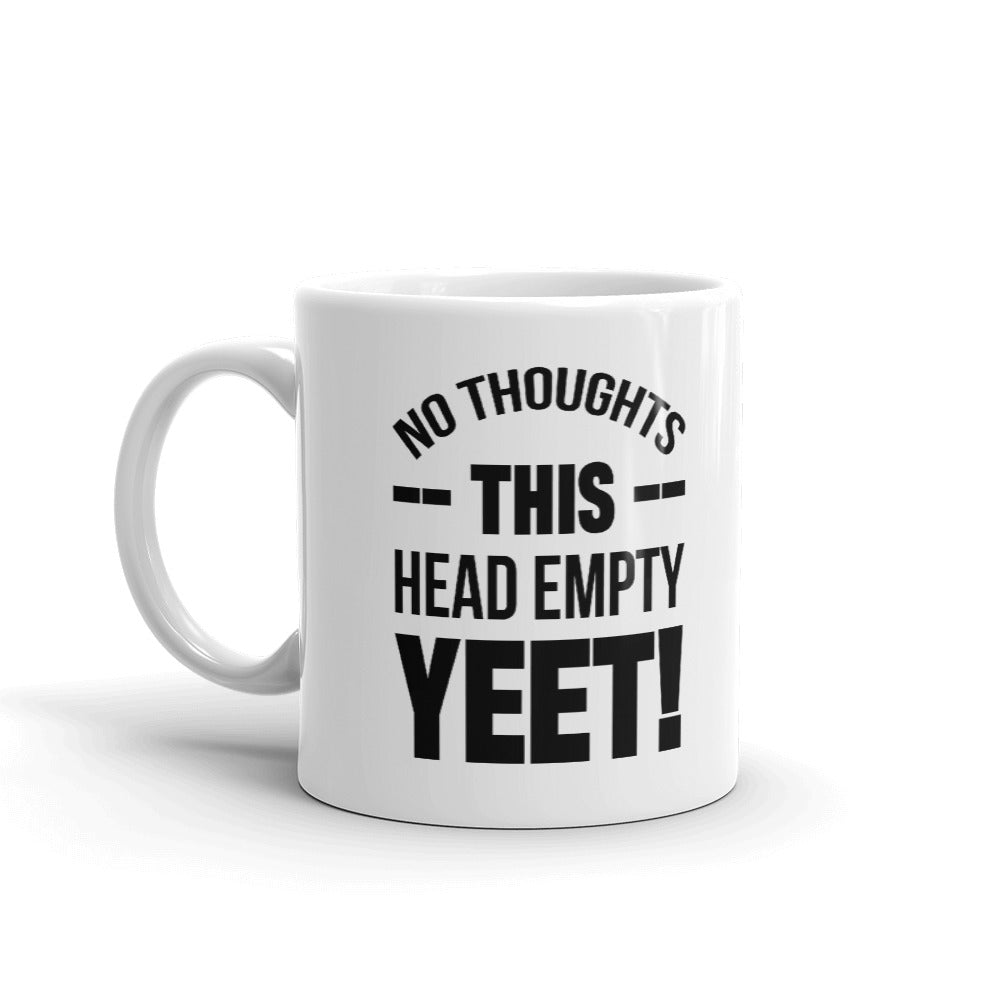 No Thoughts This Head Empty Yeet! Coffee Tea Ceramic Mug/Cup
