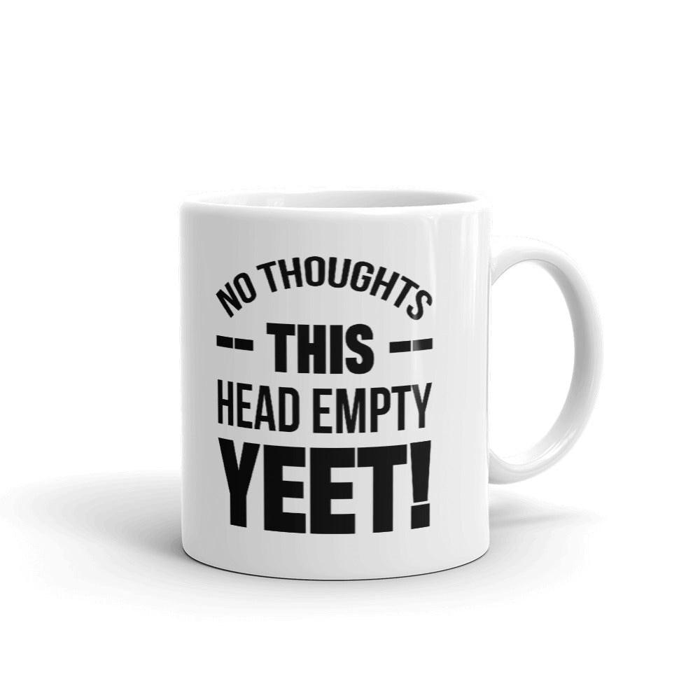 No Thoughts This Head Empty Yeet! Coffee Tea Ceramic Mug/Cup