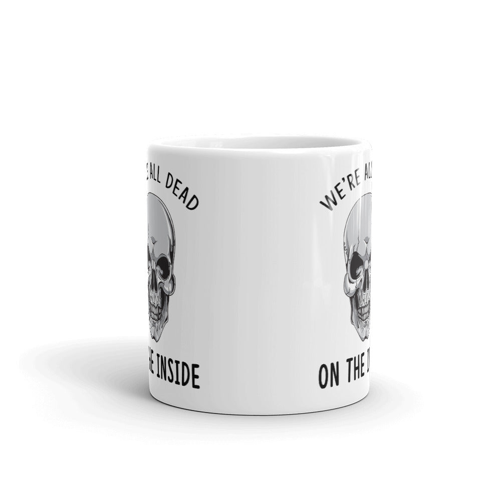 We're All Dead On The Inside Coffee Tea Ceramic Mug/Cup