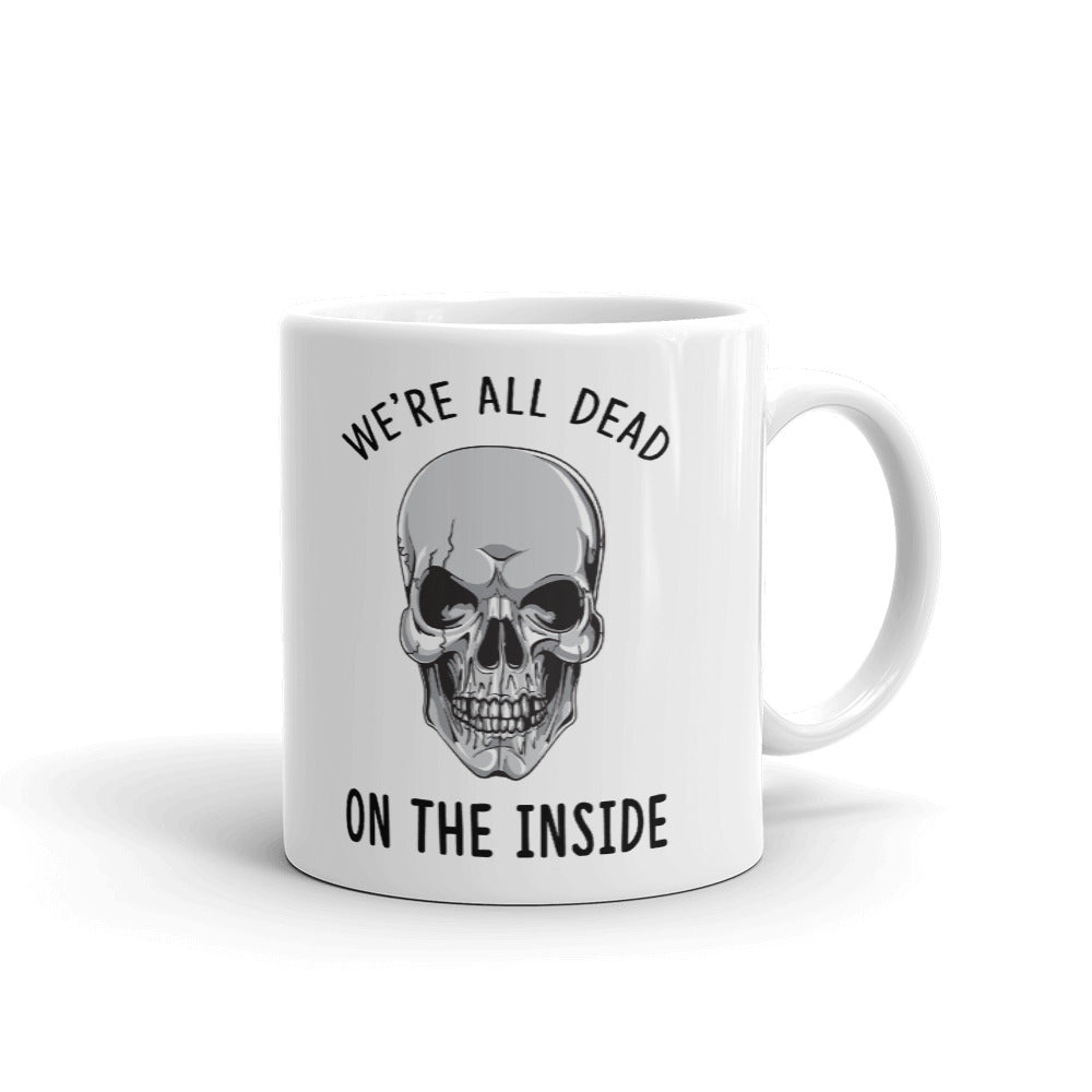 We're All Dead On The Inside Coffee Tea Ceramic Mug/Cup