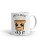 Crust About Had It Coffee Tea Ceramic Mug/Cup