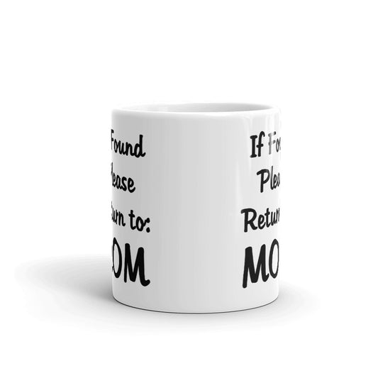 If Found Please Return To: Mom Coffee Tea Ceramic Mug/Cup