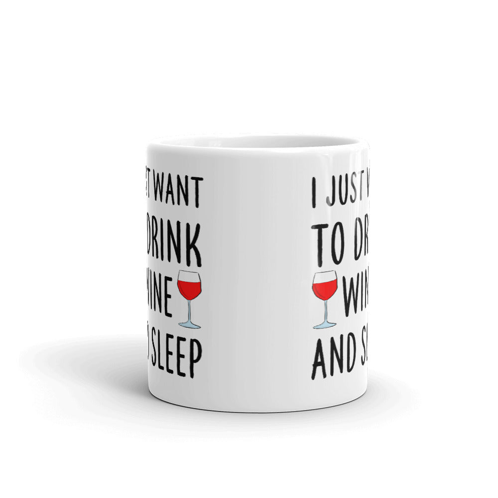 I Just Want To Drink Wine And Sleep Gift Coffee Mug Tea Cup