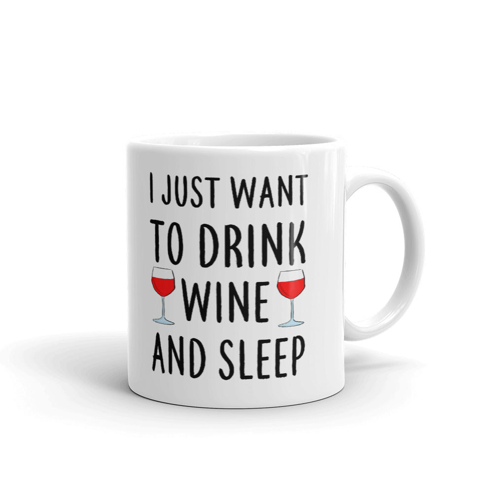 I Just Want To Drink Wine And Sleep Gift Coffee Mug Tea Cup