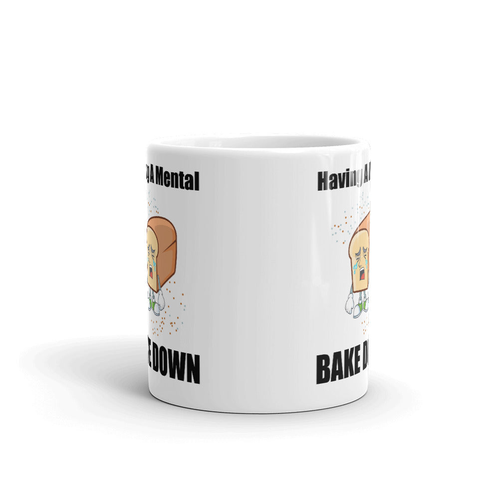 Having A Mental Bake Down Coffee Mug Tea Cup