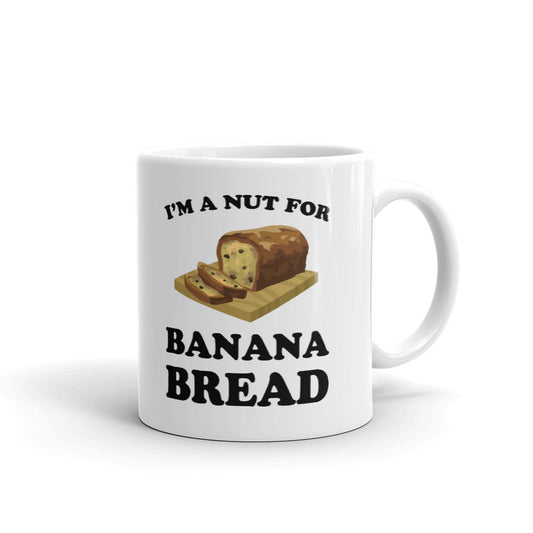 I'm A Nut For Banana Bread Coffee Mug Tea Cup