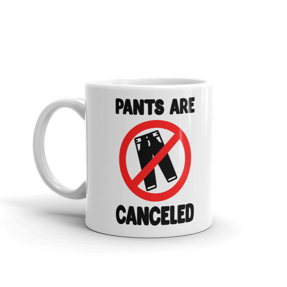 Pants Are Canceled With Logo Coffee Mug Tea Cup
