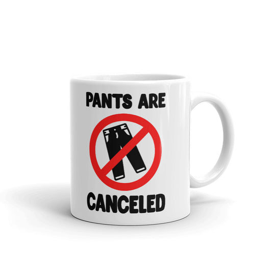 Pants Are Canceled With Logo Coffee Mug Tea Cup