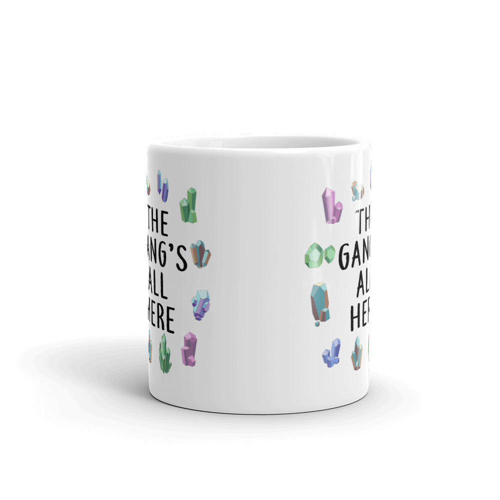 The Gangs All Here Crystals Coffee Mug Tea Cup