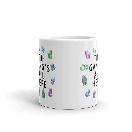 The Gangs All Here Crystals Coffee Mug Tea Cup