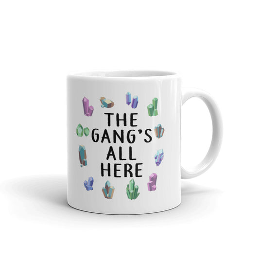 The Gangs All Here Crystals Coffee Mug Tea Cup