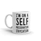 I'm On A Self preservation Staycation Coffee Mug Tea Cup