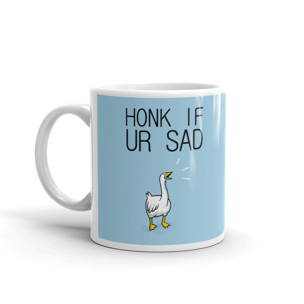 Honk If UR Sad Goose Funny Coffee Mug Tea Cup
