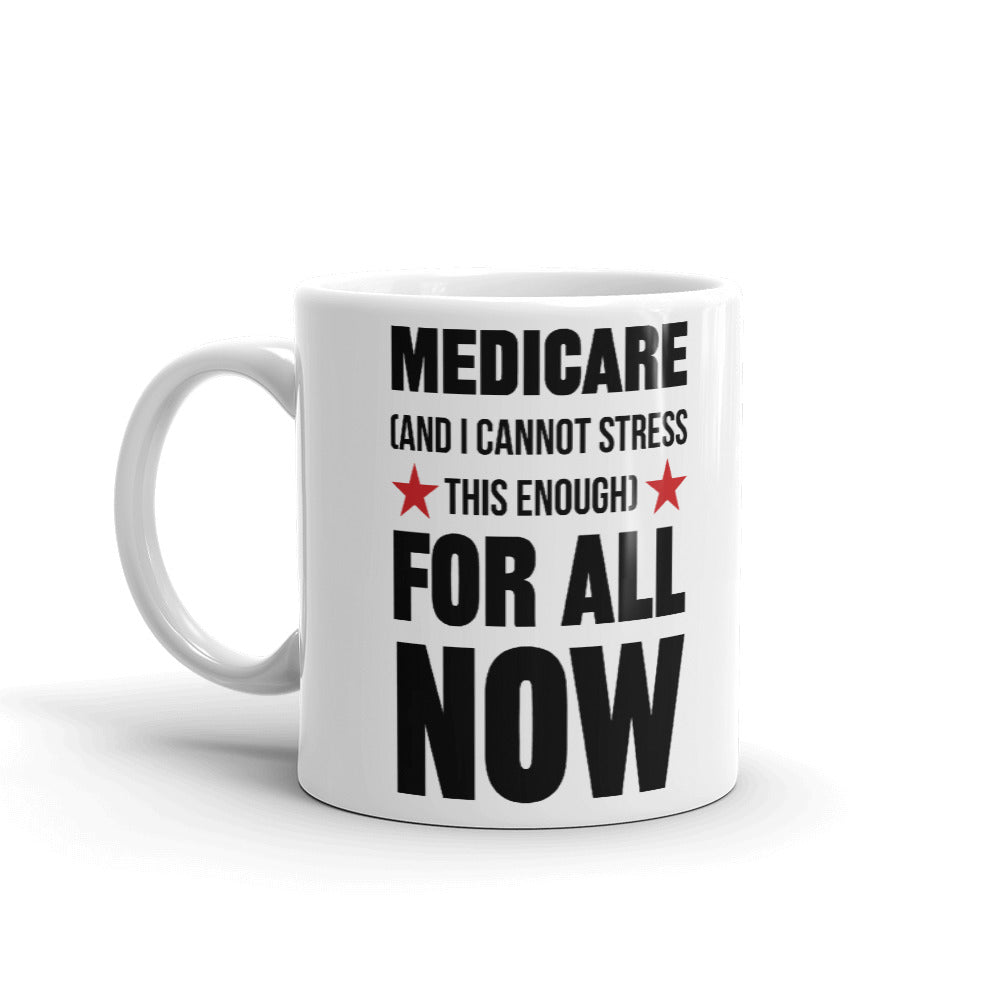 Medicare And I Cannot Stress This Enough For All Now Coffee Mug Tea Cup
