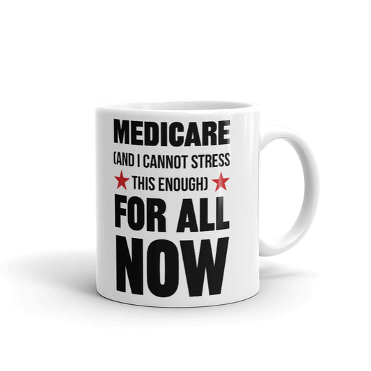 Medicare And I Cannot Stress This Enough For All Now Coffee Mug Tea Cup