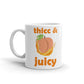 Thicc And Juicy Novelty Gift Coffee Mug Tea Cup
