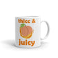Thicc And Juicy Novelty Gift Coffee Mug Tea Cup