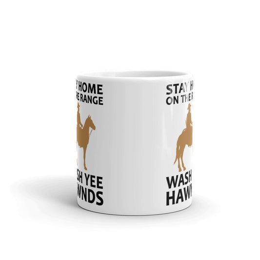 Stay Home On The Range Wash Yee Hawnds Coffee Mug Tea Cup