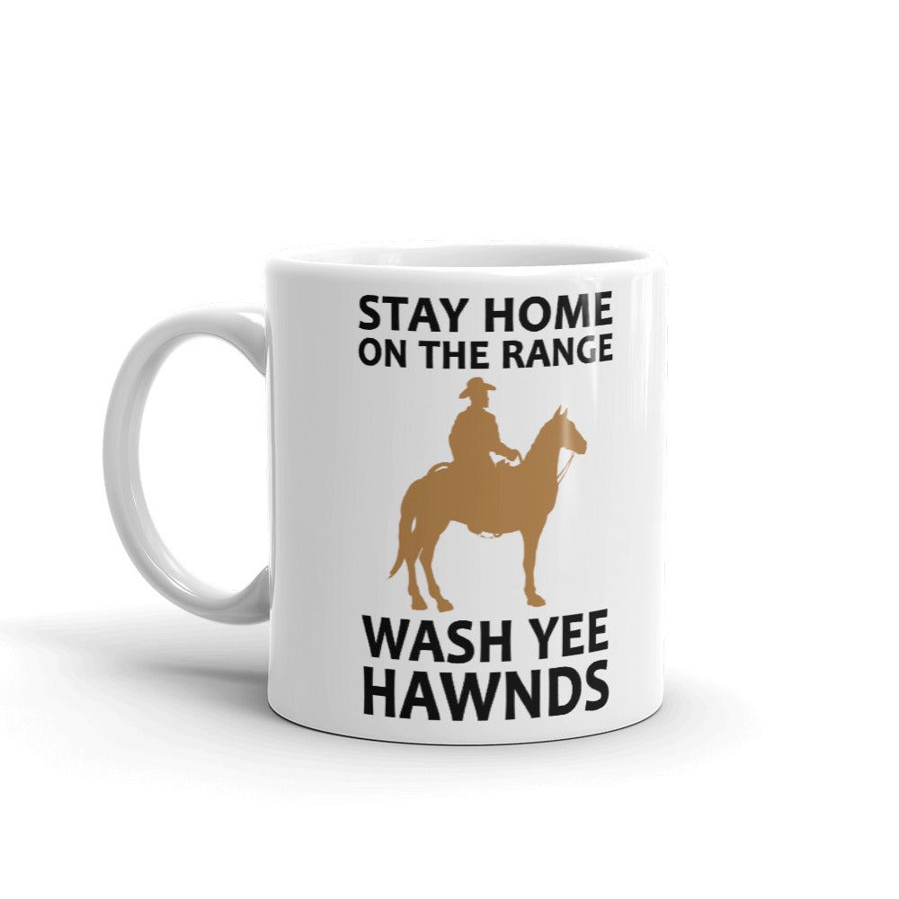 Stay Home On The Range Wash Yee Hawnds Coffee Mug Tea Cup