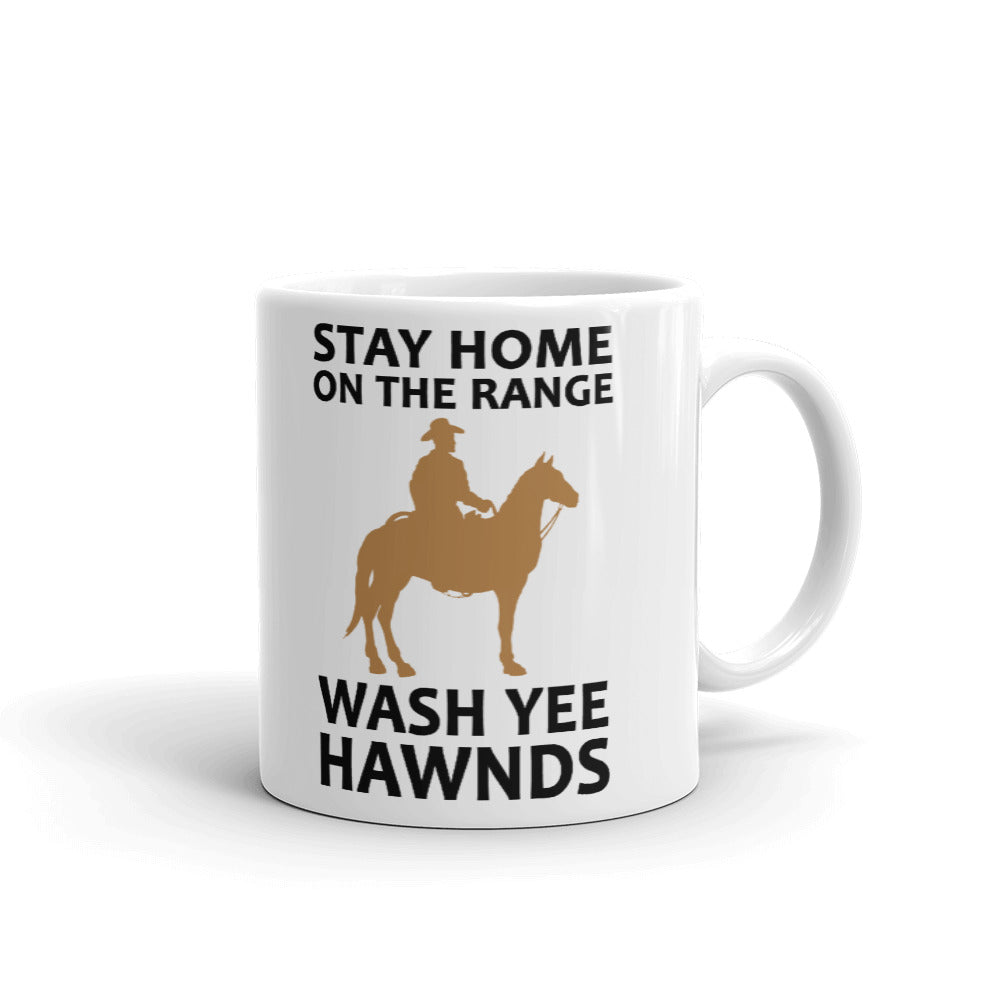 Stay Home On The Range Wash Yee Hawnds Coffee Mug Tea Cup