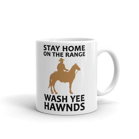 Stay Home On The Range Wash Yee Hawnds Coffee Mug Tea Cup