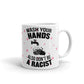Wash Your Hands Also Don't Be A Racist Cup Gift Coffee Tea Ceramic Mug