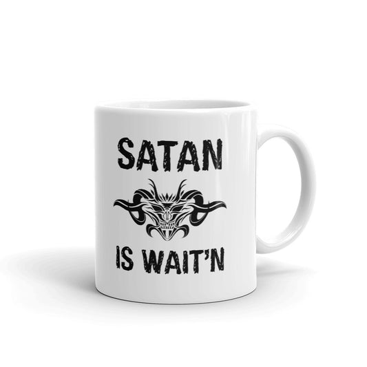 Satan is Wait'n Unique Cup Gift Coffee Tea Ceramic Mug