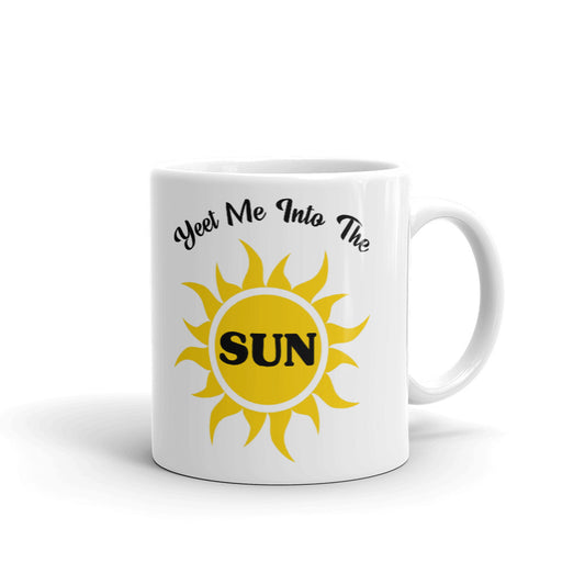 Yeet Me Into The Sun Unique Cup Gift Coffee Tea Ceramic Mug