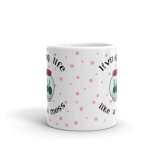Living Life Like A Moss Unique Cup Gift Coffee Tea Ceramic Mug