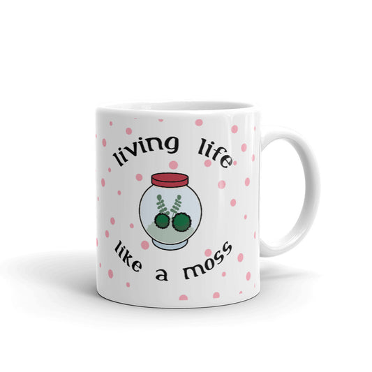 Living Life Like A Moss Unique Cup Gift Coffee Tea Ceramic Mug
