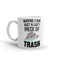 Maybe I Am Just A Lazy Piece Of Trash Cup Gift Coffee Tea Ceramic Mug