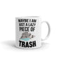 Maybe I Am Just A Lazy Piece Of Trash Cup Gift Coffee Tea Ceramic Mug