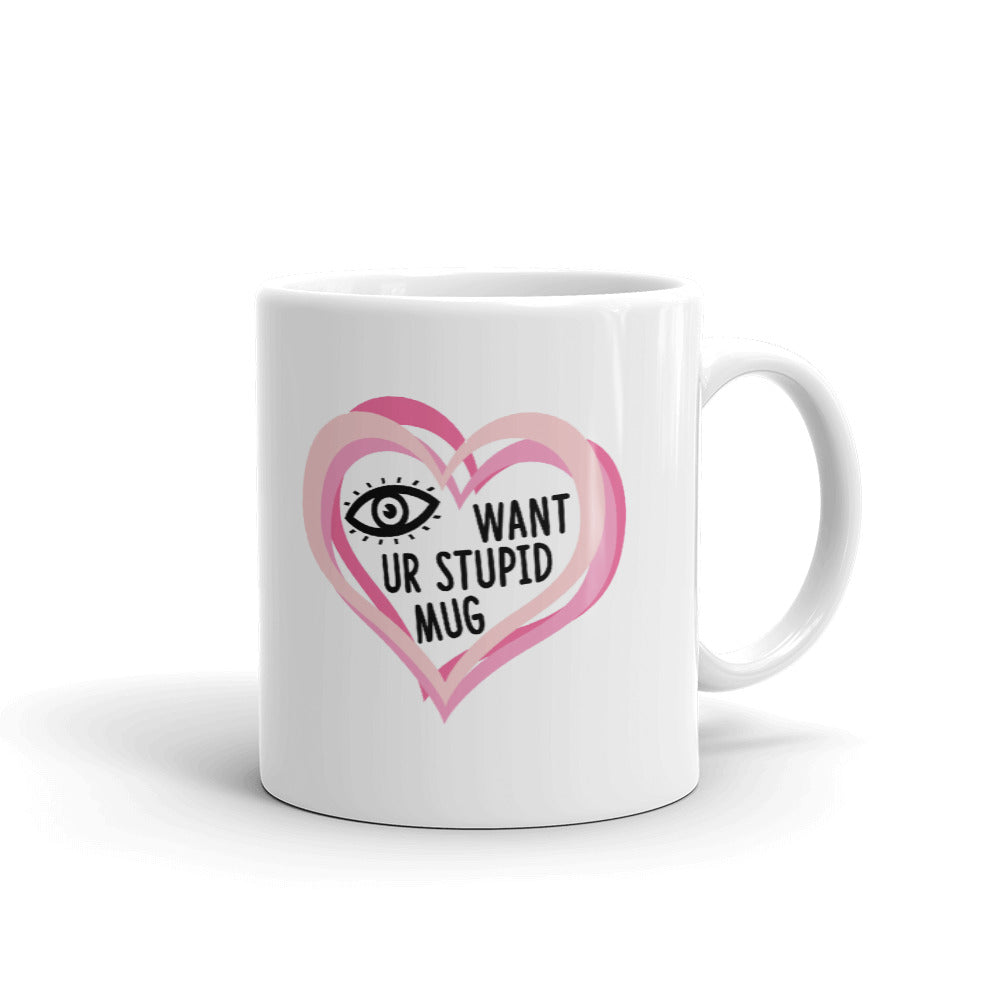 I Want Your Stupid Mug Heart Love Unique Cup Gift Coffee Tea Ceramic Mug
