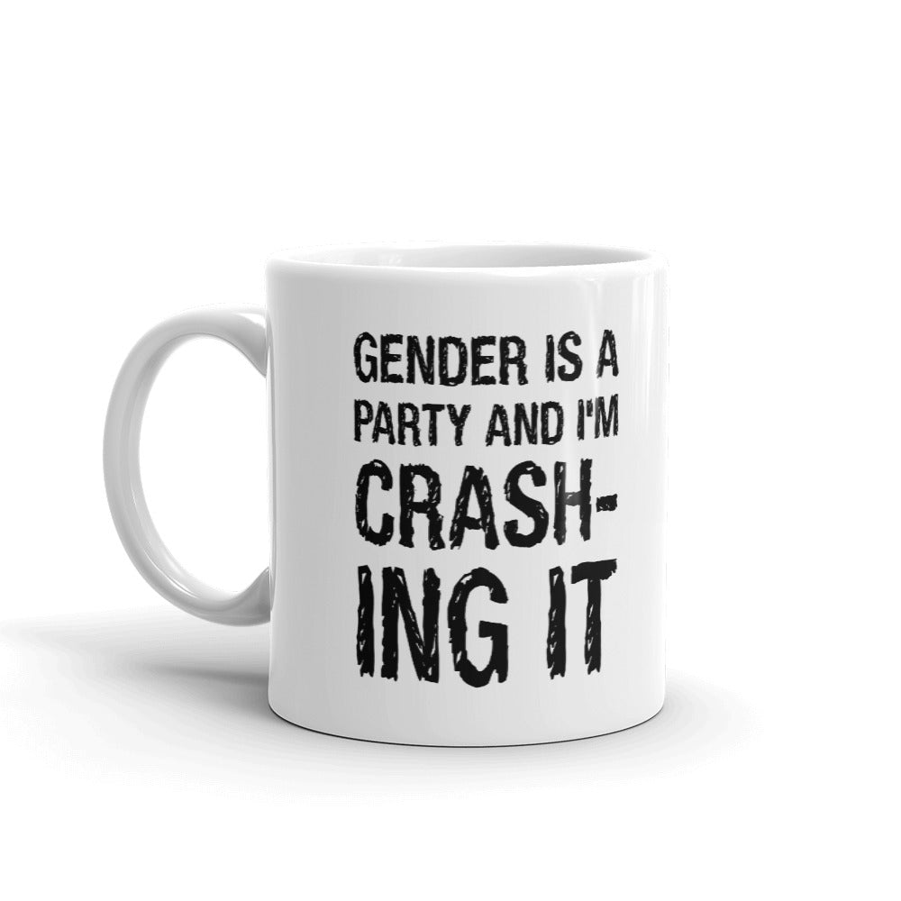 Gender Is A Party And I Am Crashing It Cup Gift Coffee Tea Ceramic Mug