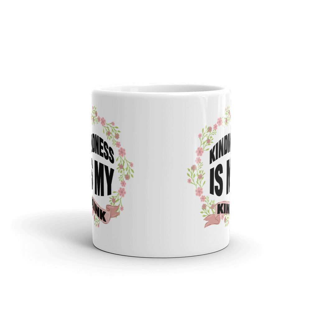 Kindness Is My Kink Unique Cup Gift Coffee Tea Ceramic Mug