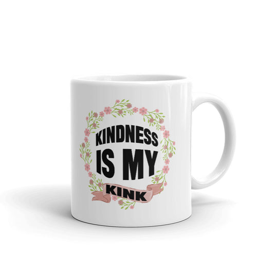 Kindness Is My Kink Unique Cup Gift Coffee Tea Ceramic Mug
