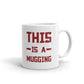 This Is A Mugging Unique Funny Cup Gift Coffee Tea Ceramic Mug