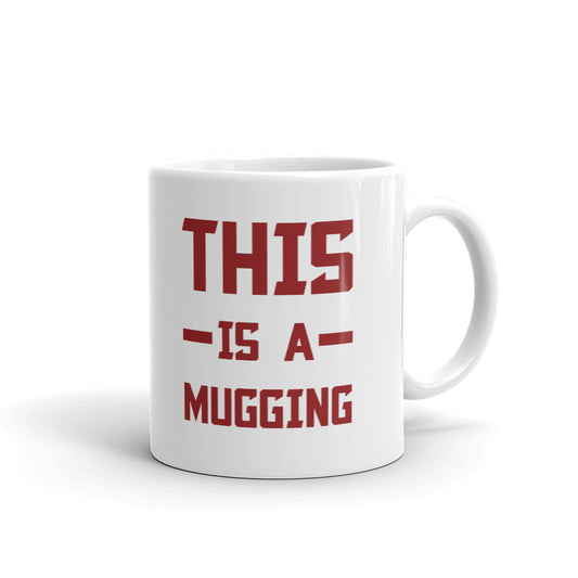 This Is A Mugging Unique Funny Cup Gift Coffee Tea Ceramic Mug